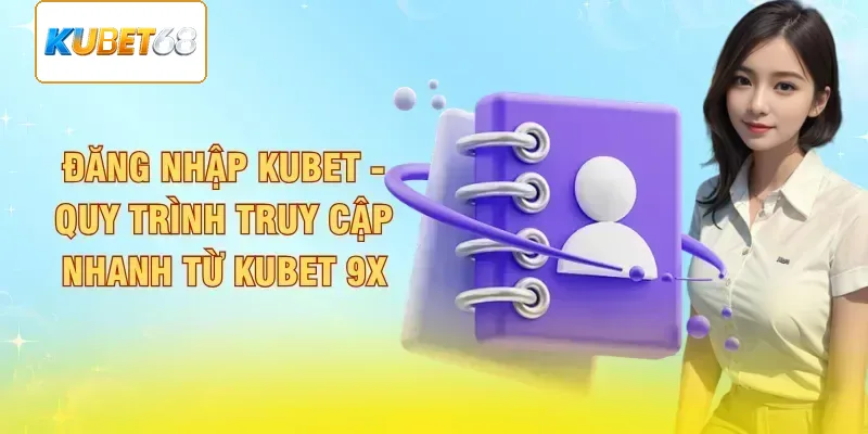 Kubet 88 đăng nhập an toàn